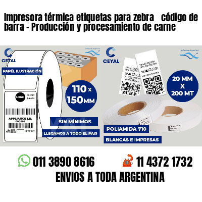 Impresora térmica etiquetas para zebra  código de barra - Producción y procesamiento de carne